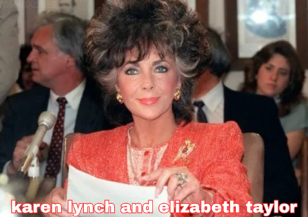 karen lynch and elizabeth taylor